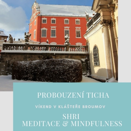 SHRI Meditace & Mindfulness - Klášter Broumov - Víkendový kurz meditace