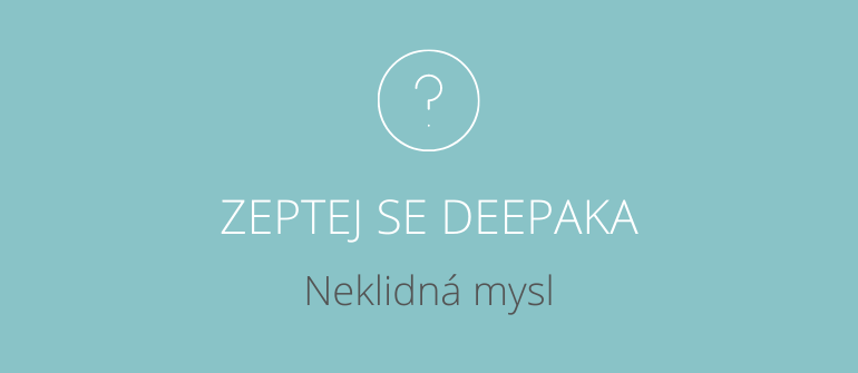 ZEPTEJ SE DEEPAK CHOPRY: NEKLIDNÁ MYSL