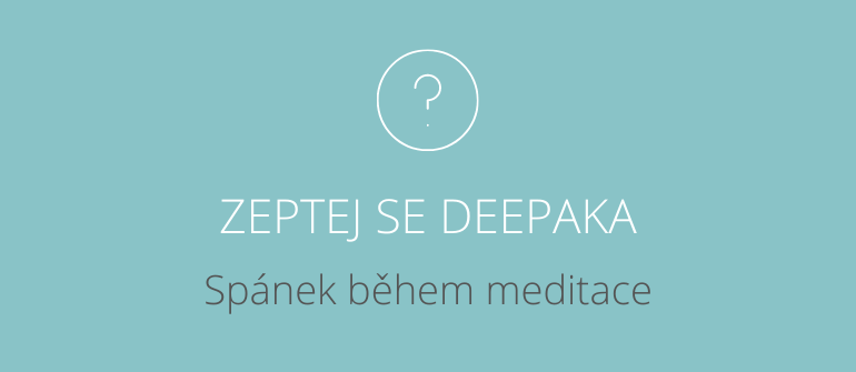 ZEPTEJ SE DEEPAK CHOPRY: SPÁNEK BĚHEM MEDITACE